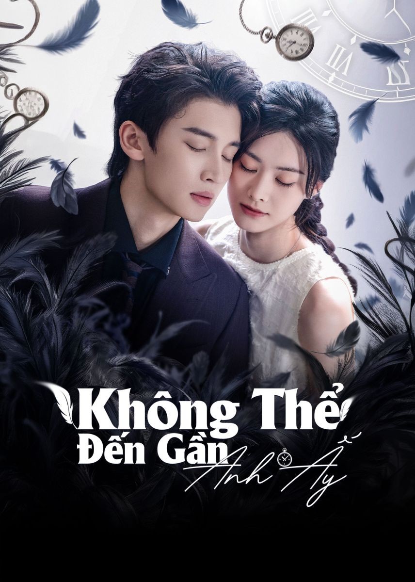 Xem phim Không Thể Đến Gần Anh Ấy